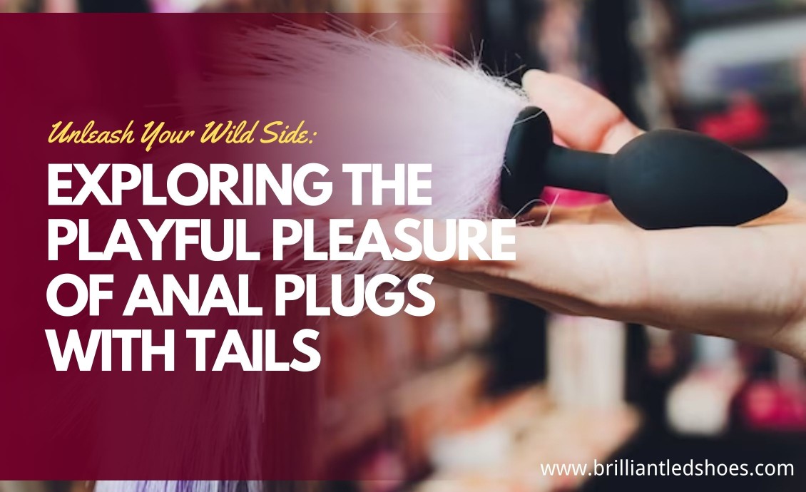 Unleash Your Wild Side: Exploring the Playful Pleasure of Anal Plugs with Tails